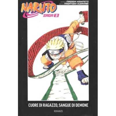 Naruto saga Vol. 9 - Naruto romanzo - Naruto : cuore di ragazzo, sangue di demone (ITA)