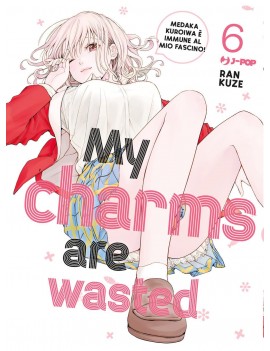 My Charms Are Wasted Vol. 6...