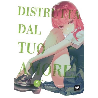 Distrutta dal tuo amore... Vol. 5 (ITA)