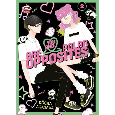 You and I are polar opposites Vol. 2 (ITA)
