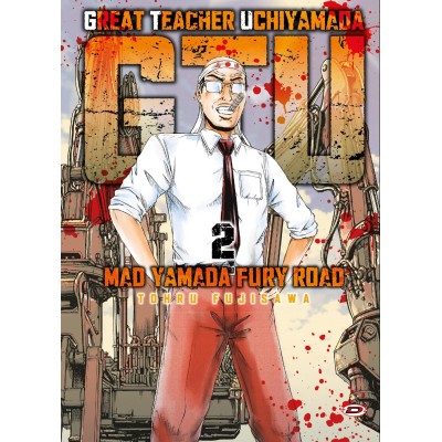 G.T.U. - Great Teacher Uchiyamada - Mad Yamada Fury Road Vol. 2 (ITA)