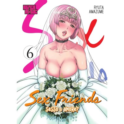 Sex Friends - Sesso o amore? Vol. 6 (ITA)