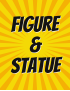 Figure & Statue